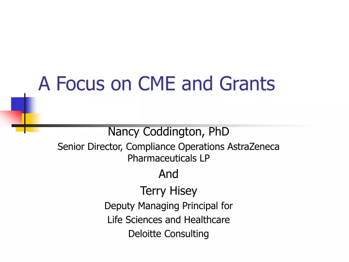 a focus on cme and grants