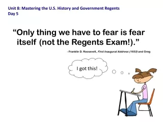 Unit 8: Mastering the U.S. History and Government Regents Day 5