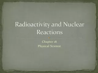 Radioactivity and Nuclear Reactions