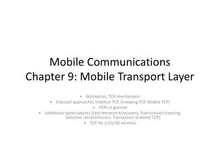 Mobile Communications  Chapter 9: Mobile Transport Layer
