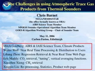 Chris Barnet NOAA/NESDIS/STAR (the office formally known as ORA) AIRS Science Team Member