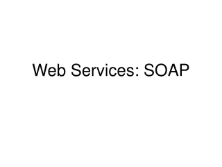 Web Services: SOAP