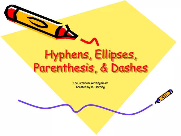 hyphens ellipses parenthesis dashes