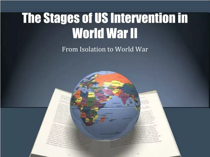 the stages of us intervention in world war ii