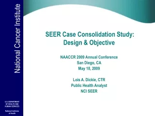 SEER Case Consolidation Study: Design &amp; Objective