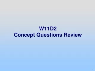 W11D2 Concept Questions Review