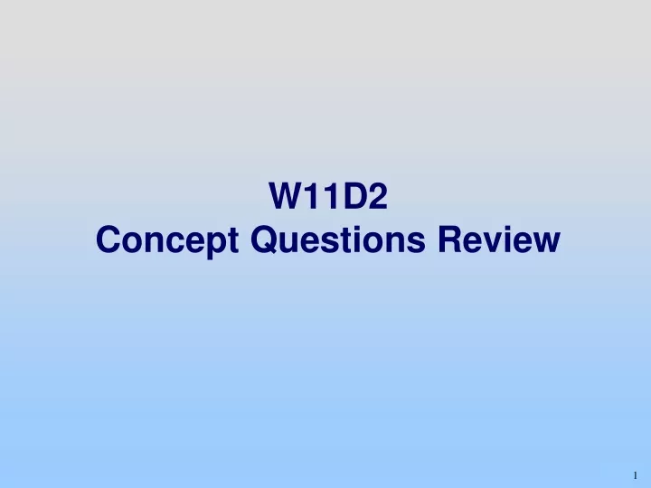 w11d2 concept questions review