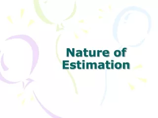 Nature of Estimation