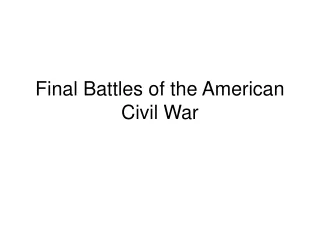 Final Battles of the American Civil War