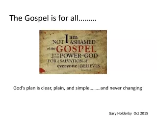 The Gospel is for all………