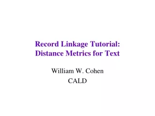 Record Linkage Tutorial:  Distance Metrics for Text