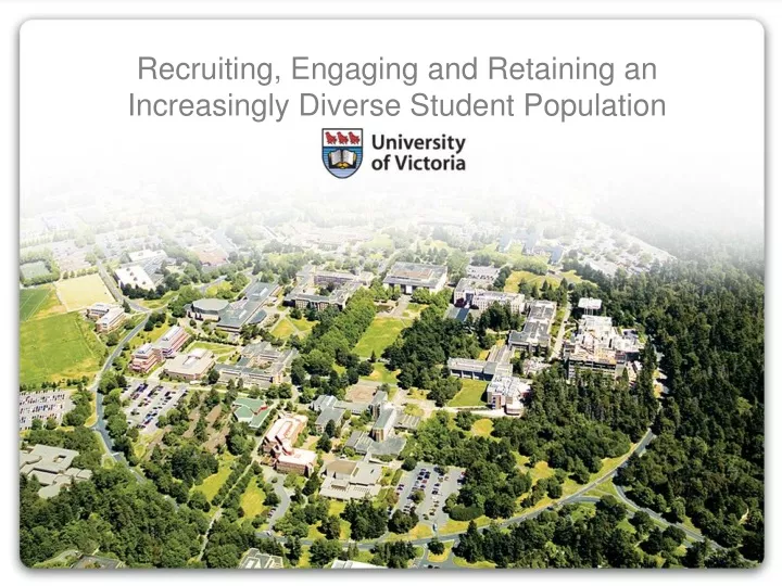 recruiting engaging and retaining an increasingly diverse student population