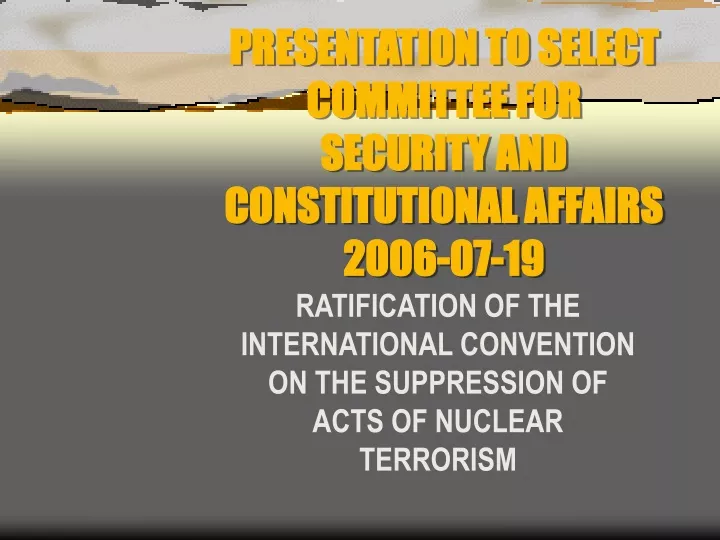 presentation to select committee for security and constitutional affairs 2006 07 19