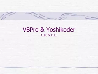 VBPro &amp; Yoshikoder C.K. &amp; D.L.