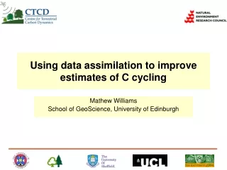 Using data assimilation to improve estimates of C cycling