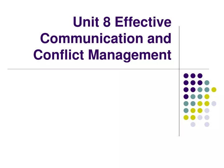 unit 8 effective communication and conflict management