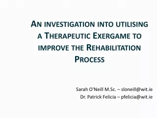 An investigation into utilising a Therapeutic Exergame to improve the Rehabilitation Process