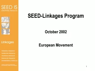 SEED-Linkages Program October 2002 European Movement
