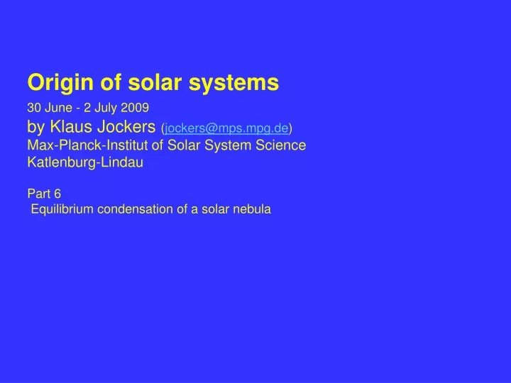origin of solar systems 30 june 2 july 2009