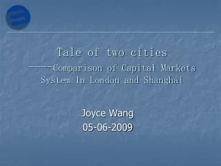Tale of two cities ---- Comparison of Capital Markets System In London and Shanghai