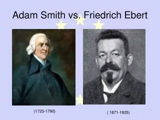 Adam Smith vs. Friedrich Ebert