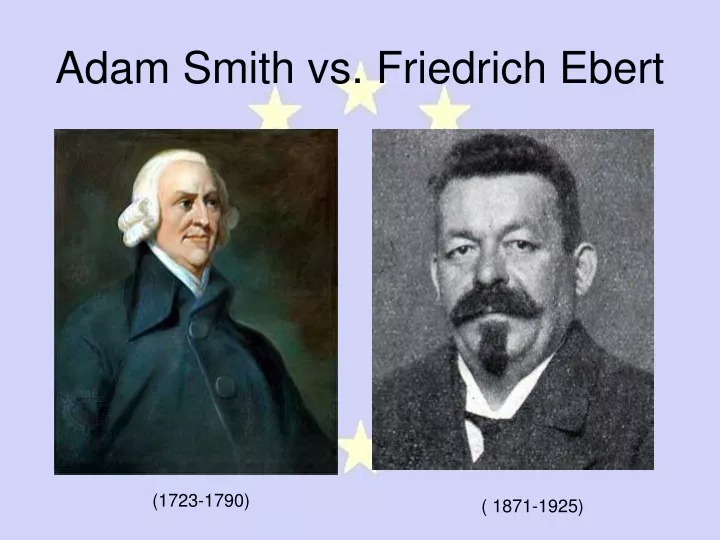 adam smith vs friedrich ebert