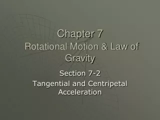 Chapter 7 Rotational Motion &amp; Law of Gravity