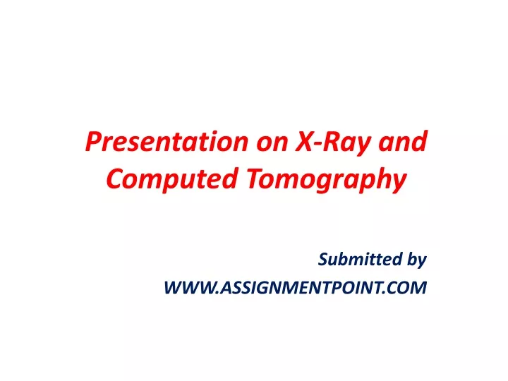 presentation on x ray and computed tomography