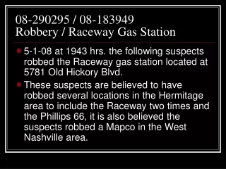 08-290295 / 08-183949 Robbery / Raceway Gas Station