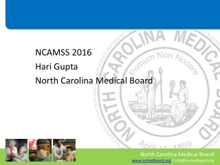 NCAMSS 2016 		Hari Gupta 		North Carolina Medical Board