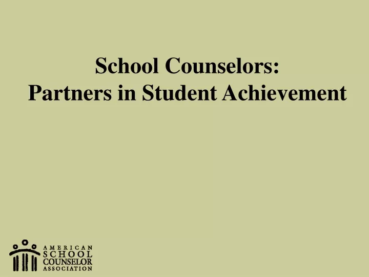 school counselors partners in student achievement