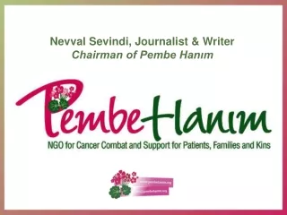 Nevval Sevindi, Journalist &amp; Writer Chairman of Pembe Hanım