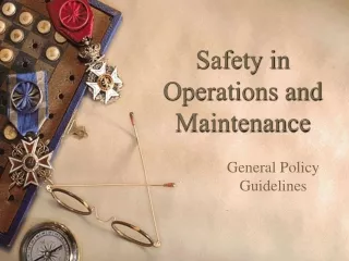 Safety in Operations and Maintenance