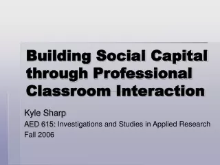 Building Social Capital through Professional Classroom Interaction