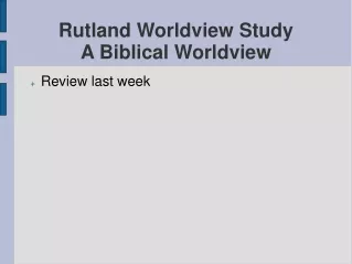 Rutland Worldview Study A Biblical Worldview