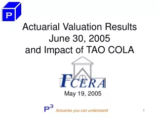 Actuarial Valuation Results June 30, 2005 and Impact of TAO COLA