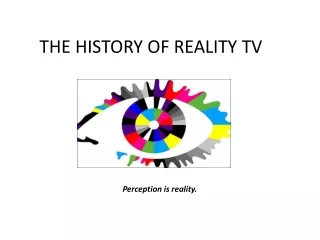 THE HISTORY OF REALITY TV