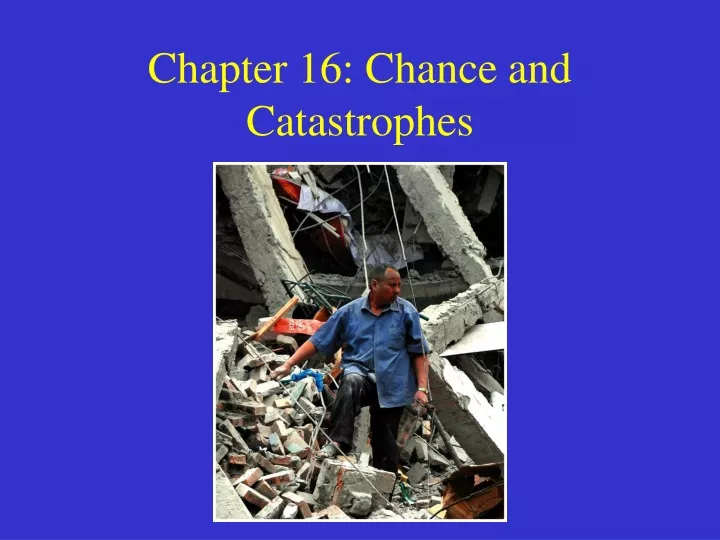 chapter 16 chance and catastrophes