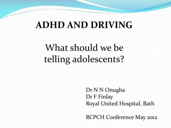adhd and driving what should we be telling