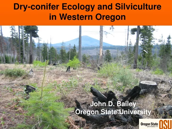 dry conifer ecology and silviculture in western oregon