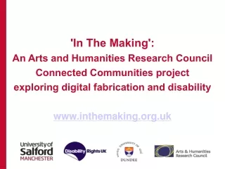 'In The Making':  An Arts and Humanities Research Council  Connected Communities project