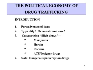 THE POLITICAL ECONOMY OF  DRUG TRAFFICKING
