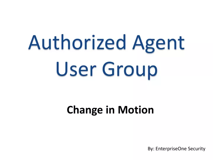 authorized agent user group