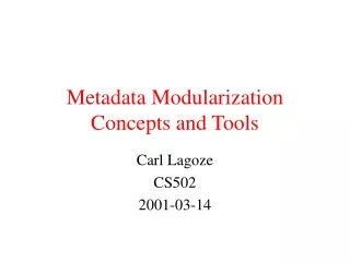 Metadata Modularization Concepts and Tools