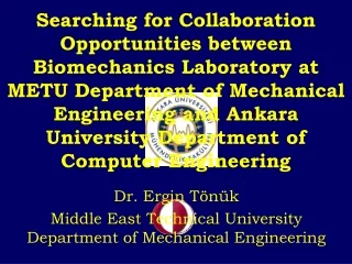 Dr. Ergin Tönük Middle East Technical University Department of Mechanical Engineering