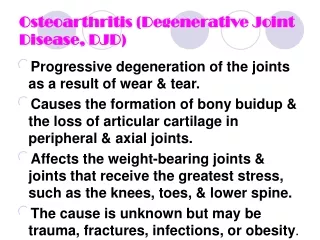Osteoarthritis (Degenerative Joint Disease, DJD )