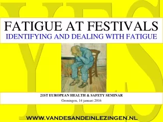 FATIGUE AT FESTIVALS IDENTIFYING AND DEALING WITH FATIGUE