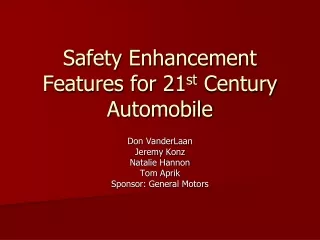 Safety Enhancement Features for 21 st  Century Automobile
