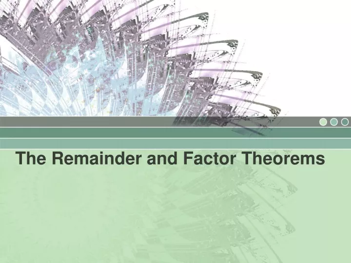 the remainder and factor theorems