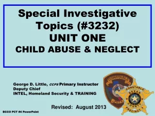 Special Investigative Topics (#3232) UNIT ONE CHILD ABUSE &amp; NEGLECT